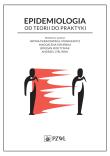 Epidemiologia. Od teorii do praktyki. Autor: Paradowska-Stankiewicz Iwona, Rosińska-Bukowska Magdalena, Wojtyniak Bogdan. Dadada.pl Okładka książki Epidemiologia. Od teorii do praktyki