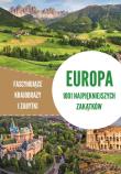 Europa. 1001 najpiękniejszych zakątków. Fascynujące krajobrazy i zabytki. Autor: Jaskulski Marcin. Dadada.pl Okładka książki Europa. 1001 najpiękniejszych zakątków. Fascynujące krajobrazy i zabytki