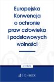 Okładka książki Europejska Konwencja o ochronie praw człowieka i podstawowych wolności
