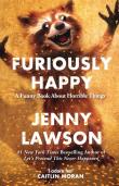 Furiously Happy. Autor: Lawson Jenny. Dadada.pl Okładka książki Furiously Happy