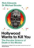 Hollywood Wants to Kill You. Autor: Edwards Rick, Michael Brooks. Dadada.pl Okładka książki Hollywood Wants to Kill You