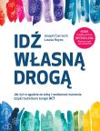 Idź własną drogą. Autor: Ciarrochi Joseph, Hayes Louise. Dadada.pl Okładka książki Idź własną drogą