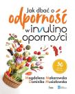 Jak dbać o odporność w insulinooporności. Autor: Magdalena Makarowska, Musiałowska Dominika. Dadada.pl Okładka książki Jak dbać o odporność w insulinooporności