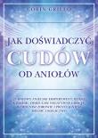Jak doświadczyć cudów od aniołów. Autor: Grillo Corin. Dadada.pl Okładka książki Jak doświadczyć cudów od aniołów
