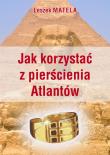 Jak korzystać z pierścienia Atlantów. Autor: Leszek Matela. Dadada.pl Okładka książki Jak korzystać z pierścienia Atlantów