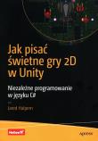 Okładka książki Jak pisać świetne gry 2D w Unity