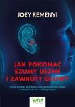 Jak pokonać szumy uszne i zawroty głowy. Autor: Remenyi Joey. Dadada.pl Okładka książki Jak pokonać szumy uszne i zawroty głowy