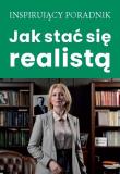Jak stać się realistą. Autor: Opracowanie zbiorowe. Dadada.pl Okładka książki Jak stać się realistą