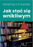 Jak stać się wnikliwym. Autor: Opracowanie zbiorowe. Dadada.pl Okładka książki Jak stać się wnikliwym