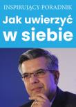 Jak uwierzyć w siebie. Autor: Opracowanie zbiorowe. Dadada.pl Okładka książki Jak uwierzyć w siebie