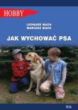Jak wychować psa. Poradnik dla dzieci i młodzieży. Autor: Wach Leonard. Dadada.pl Okładka książki Jak wychować psa. Poradnik dla dzieci i młodzieży