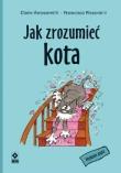 Jak zrozumieć kota. Autor: Arrowsmith Claire, Riccomini Francesca. Dadada.pl Okładka książki Jak zrozumieć kota