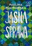 Jasna sprawa. Autor: Płatkowska Paulina. Dadada.pl Okładka książki Jasna sprawa