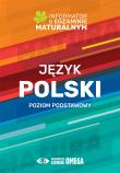 Język polski. Poziom podstawowy. Informator o egzaminie maturalnym z języka polskiego od roku szk. Autor: Centralna Komisja Egzaminacyjna. Dadada.pl Okładka książki Język polski. Poziom podstawowy. Informator o egzaminie maturalnym z języka polskiego od roku szk