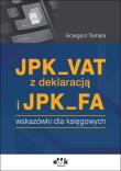 JPK_VAT z deklaracją i JPK_FA. Autor: Tomala Grzegorz. Dadada.pl Okładka książki JPK_VAT z deklaracją i JPK_FA