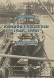 Kanada i Szczecin 1945-1990. Autor: Tebinka Jacek. Dadada.pl Okładka książki Kanada i Szczecin 1945-1990