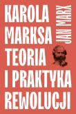 Karola Marksa teoria i praktyka rewolucji. Autor: Marx Jan. Dadada.pl Okładka książki Karola Marksa teoria i praktyka rewolucji