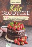 Keto słodycze. 150 sprawdzonych przepisów na fit słodycze i przekąski zgodne z dietą ketogeniczną. Autor: Ketchum Carolyn. Dadada.pl Okładka książki Keto słodycze. 150 sprawdzonych przepisów na fit słodycze i przekąski zgodne z dietą ketogeniczną