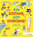 Kim zostanę, gdy dorosnę. Autor: Catherine Barr, Ana Gomez, Olejarczyk Joanna. Dadada.pl Okładka książki Kim zostanę, gdy dorosnę