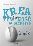Kreatywność w biznesie. Czego możemy się nauczyć od artystów?. Autor: Garbarski Lechosław. Dadada.pl Okładka książki Kreatywność w biznesie. Czego możemy się nauczyć od artystów?