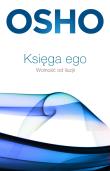 Księga ego. Wolność od iluzji wyd. 2021. Autor: Osho. Dadada.pl Okładka książki Księga ego. Wolność od iluzji wyd. 2021