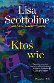 Ktoś wie. Autor: Scottoline Lisa, Magdalena Moltzan-Małkowska. Dadada.pl Okładka książki Ktoś wie