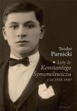 Listy do Konstantego Symonolewicza z lat 1928-1949. Autor: Parnicki Teodor. Dadada.pl Okładka książki Listy do Konstantego Symonolewicza z lat 1928-1949