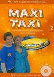 Maxi Taxi 2.CD audio (2). Autor: Otwinowska-Kasztelanic Agnieszka, Walewska Anna. Dadada.pl Okładka książki Maxi Taxi 2.CD audio (2)