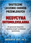 Medycyna ortomolekularna (Skuteczne lecznie chorób przewlekłych). Autor: Saul Andrew W.. Dadada.pl Okładka książki Medycyna ortomolekularna (Skuteczne lecznie chorób przewlekłych)
