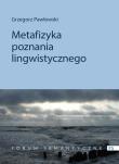 Metafizyka poznania lingwistycznego. Autor: ks. Grzegorz Pawłowski (Jakub Hersz Griner). Dadada.pl Okładka książki Metafizyka poznania lingwistycznego