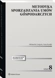 Metodyka sporządzania umów gospodarczych. Autor: Cempura Aleksandra, Kasolik Anna. Dadada.pl Okładka książki Metodyka sporządzania umów gospodarczych