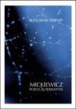 Mickiewicz. Poeta alternatyw. Autor: Dopart Bogusław. Dadada.pl Okładka książki Mickiewicz. Poeta alternatyw