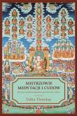Mistrzowie medytacji i cudów. Autor: Thondup Tulku. Dadada.pl Okładka książki Mistrzowie medytacji i cudów