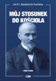 Mój stosunek do kościoła i inne pisma. Autor: Baudouin de Courtenay Jan Niecisław Ignacy. Dadada.pl Okładka książki Mój stosunek do kościoła i inne pisma