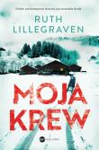 Moja krew. Autor: RUTH LILLEGRAVEN. Dadada.pl Okładka książki Moja krew