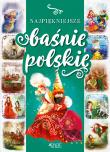 Najpiękniejsze baśnie polskie. Autor: Dorota Skwark, Giełżecka Monika. Dadada.pl Okładka książki Najpiękniejsze baśnie polskie