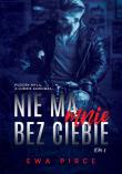 Nie ma mnie bez Ciebie. Autor: Ewa Pirce. Dadada.pl Okładka książki Nie ma mnie bez Ciebie