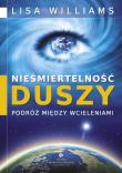 Nieśmiertelność duszy – podróż między wcieleniami. Autor: Lisa Williams. Dadada.pl Okładka książki Nieśmiertelność duszy – podróż między wcieleniami