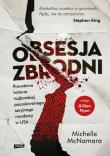 Okładka książki Obsesja zbrodni. Prawdziwa historia najbardziej poszukiwanego mordercy w USA wyd. kieszonkowe