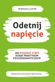 Odetnij napięcie. Jak pokonać stres dzięki praktykom psychosomatycznym. Autor: Rebekkah LaDyne. Dadada.pl Okładka książki Odetnij napięcie. Jak pokonać stres dzięki praktykom psychosomatycznym