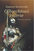 Olbrachtowi rycerze T.II. Autor: Zygmunt Kaczkowski. Dadada.pl Okładka książki Olbrachtowi rycerze T.II