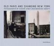 Old Paris and Changing New York. Autor: Moore Kevin. Dadada.pl Okładka książki Old Paris and Changing New York