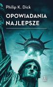 Opowiadania najlepsze. Autor: Philip K. Dick. Dadada.pl Okładka książki Opowiadania najlepsze