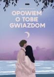 Opowiem o tobie gwiazdom. Autor: Prusinowska Edyta. Dadada.pl Okładka książki Opowiem o tobie gwiazdom