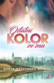 Ostatni kolor ze snu. Autor: Alicja Masłowska – Burnos. Dadada.pl Okładka książki Ostatni kolor ze snu