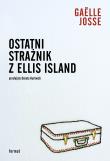 Okładka książki Ostatni strażnik z Ellis Island