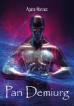 Pan Demiurg. Autor: Marzec Agata. Dadada.pl Okładka książki Pan Demiurg