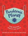 Pandemic Planet. Autor: Claybourne Anna. Dadada.pl Okładka książki Pandemic Planet