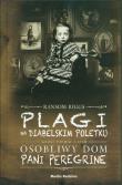 Plagi na Diabelskim Poletku. Autor: Ransom Riggs, Małgorzata Hesko-Kołodzińska. Dadada.pl Okładka książki Plagi na Diabelskim Poletku