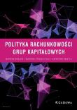 Polityka rachunkowości grup kapitałowych. Autor: Remlein Marzena, Strojek-Filus Marzena, Świetla Katarzyna. Dadada.pl Okładka książki Polityka rachunkowości grup kapitałowych